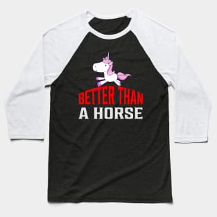 Unicorn Horse Quote Baseball T-Shirt